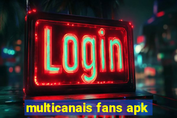 multicanais fans apk